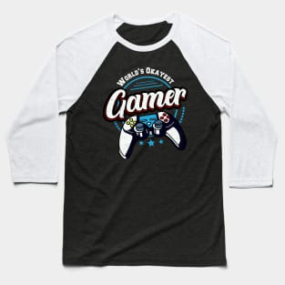 Worlds Okayest Gamer Funny Gaming Gift Baseball T-Shirt